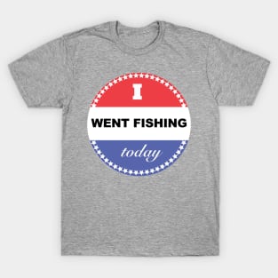 I Went Fishing Today T-Shirt